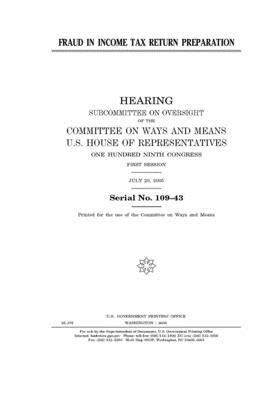 Fraud in income tax return preparation by Committee on Ways and Means (house), United States House of Representatives, United State Congress