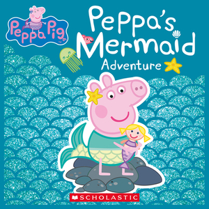 Peppa's Mermaid Adventure (Peppa Pig) by 