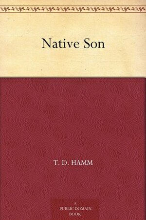 Native Son by T.D. Hamm