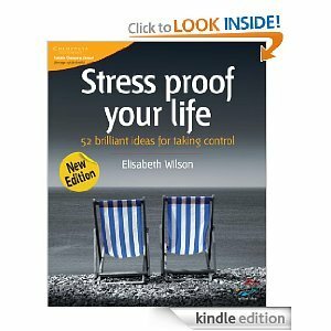 Stress-Proof Your Life: 52 Brilliant Ideas for Taking Control by Elisabeth Wilson