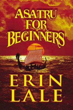 Asatru for Beginners by Erin Lale