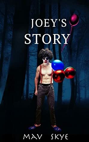 Joey's Story (Girl Clown Hatchet Suspense Series) (Volume 4) by Mav Skye