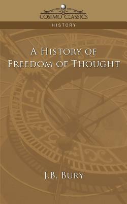 A History of Freedom of Thought by J. B. Bury