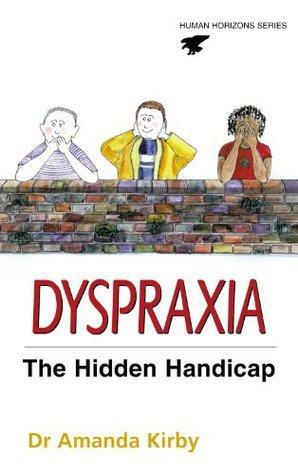 Dyspraxia: Developmental Co-ordination Disorder by Amanda Kirby