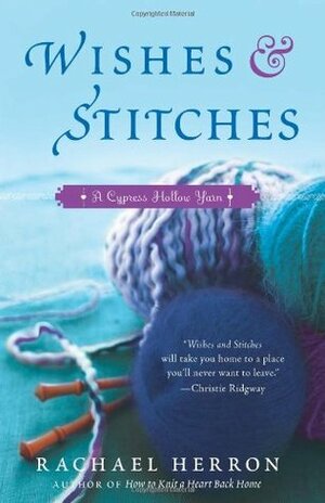 Wishes and Stitches by Rachael Herron