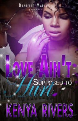 Love Ain't Supposed To Hurt 2 by Kenya Rivers