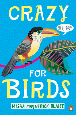 Crazy for Birds by Misha Maynerick Blaise