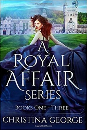 A Royal Affair Series by Christina George