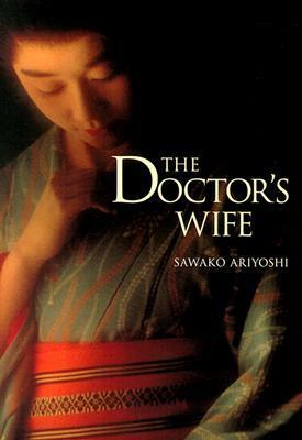 The Doctor's Wife by Ann Siller Kostant, Wakako Hironaka, Sawako Ariyoshi
