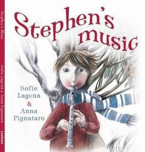 Stephen's Music by Sofie Laguna, Anna Pignataro