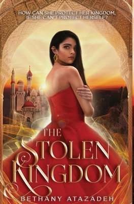 The Stolen Kingdom: An Aladdin Retelling by Bethany Atazadeh
