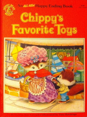 Chippy's Favorite Toys by Jane Carruth, Tony Hutchings