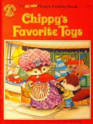 Chippy's Favorite Toys by Tony Hutchings, Jane Carruth