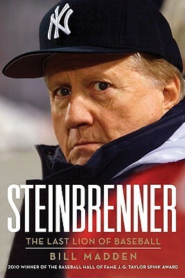 Steinbrenner: The Last Lion of Baseball by Bill Madden