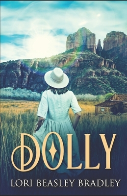 Dolly: Large Print Edition by Lori Beasley Bradley
