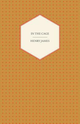 In the Cage by Henry James