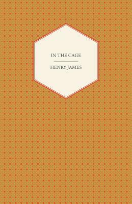 In the Cage by Henry James