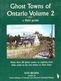 Ghost Towns of Ontario Volume 2 by Ron Brown