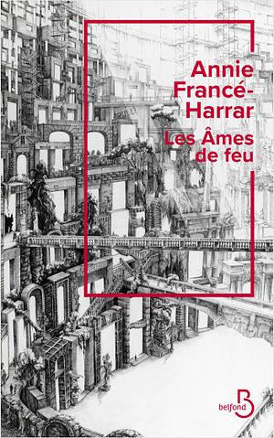 Les Âmes de feu by Annie Francé-Harrar