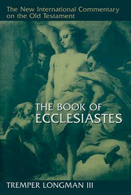The Book of Ecclesiastes by Tremper Longman