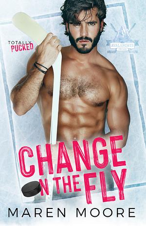 Change on the Fly by Maren Moore