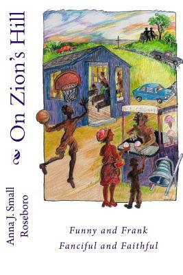 On Zion's Hill by Anna J. Small Roseboro