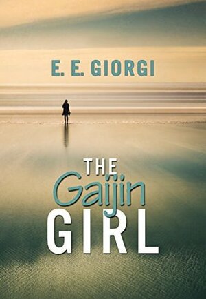 The Gaijin Girl by E.E. Giorgi