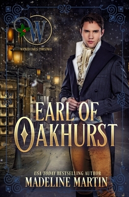 Earl of Oakhurst by Wicked Earls' Club, Madeline Martin