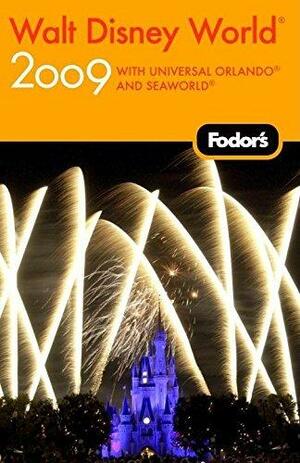 Fodor's Walt Disney World 2009: plus Universal Orlando and SeaWorld by Fodor's Travel Publications