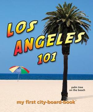 Los Angeles 101 by Brad M. Epstein