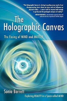 The Holographic Canvas by Sonia Barrett