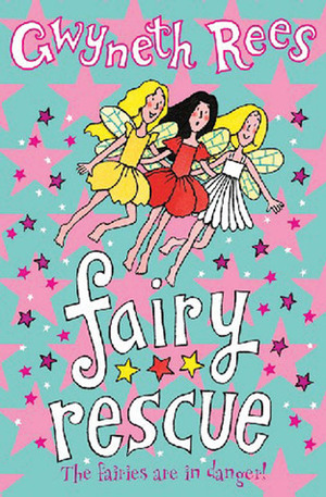 Fairy Rescue by Gwyneth Rees