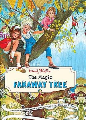 The Magic Faraway Tree: The Magic Faraway Tree by Enid Blyton