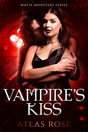 Vampire's Kiss by Kim Faulks, Atlas Rose