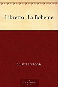 Libretto: La Bohème by Luigi Illica, Giuseppe Giacosa