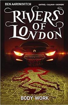 Rivers of London - Body Work by Ben Aaronovitch, Ben Aaronovitch