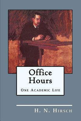 Office Hours: One Academic Life by H. N. Hirsch