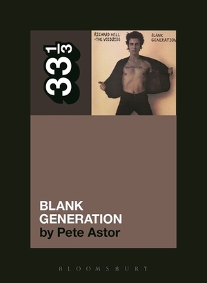 Richard Hell and the Voidoids' Blank Generation by Pete Astor