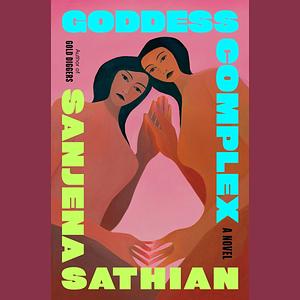 Goddess Complex by Sanjena Sathian