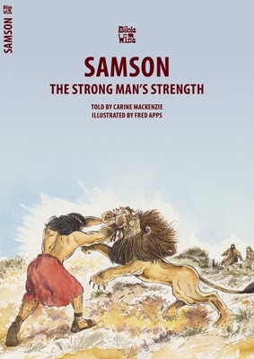 Samson: The Strong Man's Strength by Carine MacKenzie