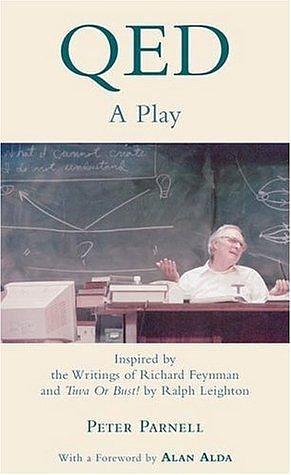 QED: A Play Inspired by the Writings of Richard Feynman and Tuva or Bust! by Ralph Leighton: A Play - Inspired by the Writings of Richard Feynman and ... Bust! by Ralph Leighton by Peter Parnell, Peter Parnell
