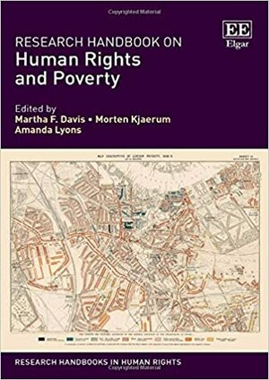 Research Handbook on Human Rights and Poverty by Amanda Lyons, Morten Kjaerum, Martha F Davis