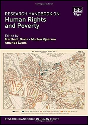 Research Handbook on Human Rights and Poverty by Amanda Lyons, Martha F Davis, Morten Kjaerum