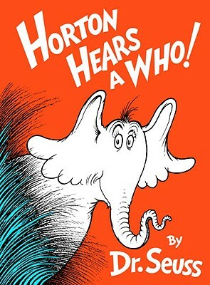 Horton Hears a Who! by Dr. Seuss