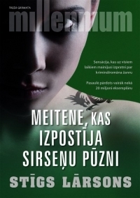 Meitene, kas izpostīja sirseņu pūzni by Stieg Larsson, Anda Brazauska, Dace Deniņa