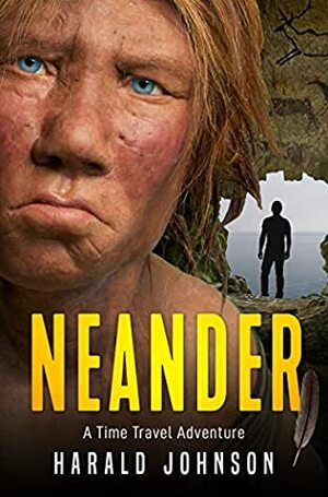 NEANDER: A Time Travel Adventure by Harald Johnson