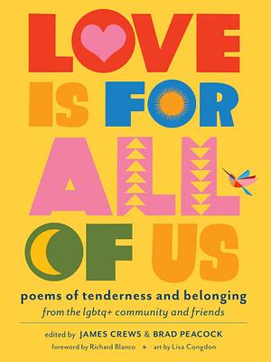 Love is for all of us  by Brad Peacock, James Crews