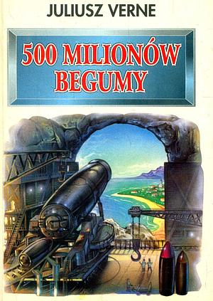 500 milionów Begumy by Jules Verne