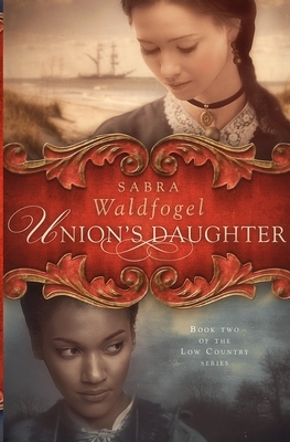 Union's Daughter by Sabra Waldfogel
