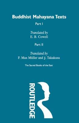 Buddhist Mahayana Texts: Part I, Part II by J. Takakusu, E. B. Cowell, F. Max Muller